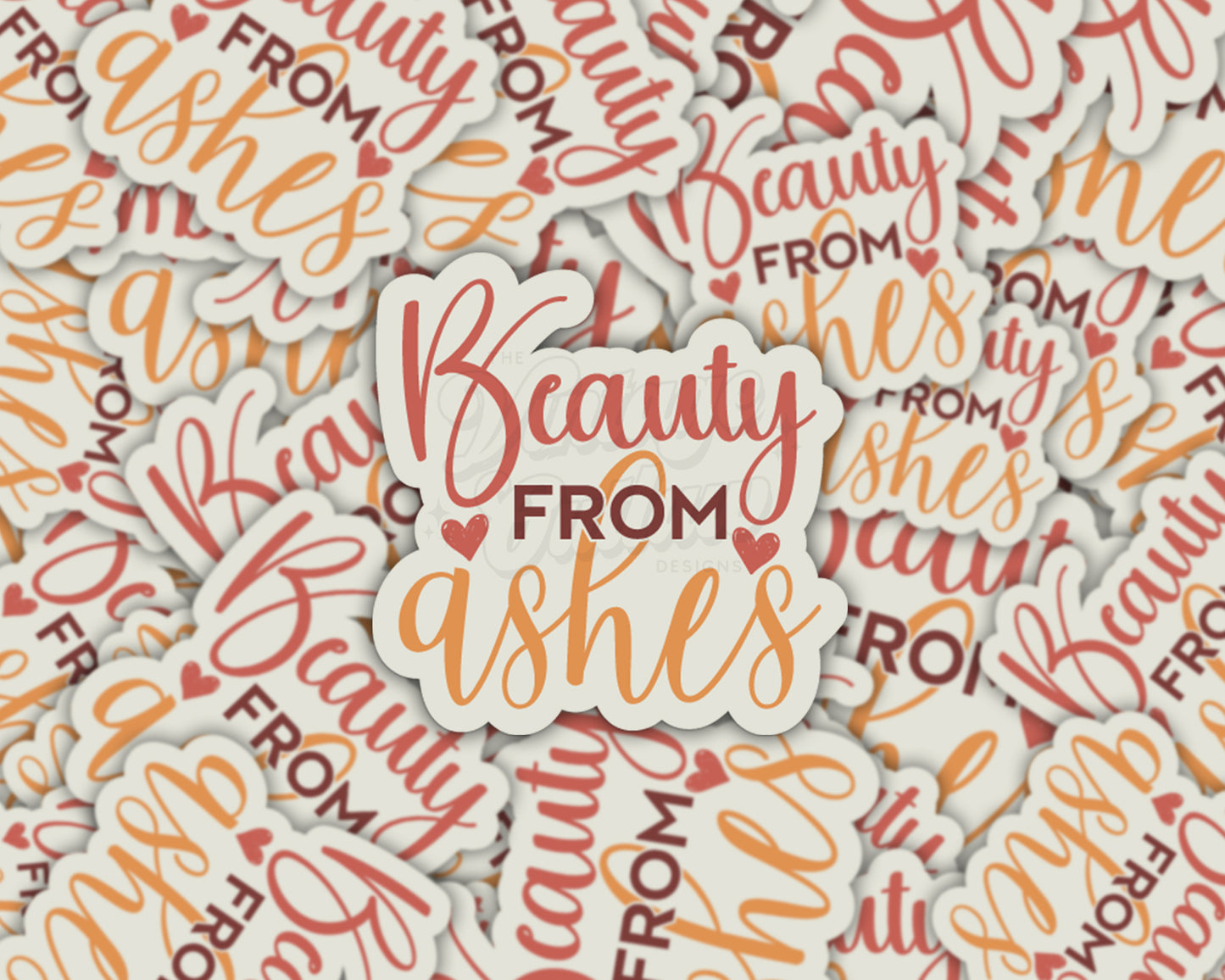 Beauty from Ashes Sticker