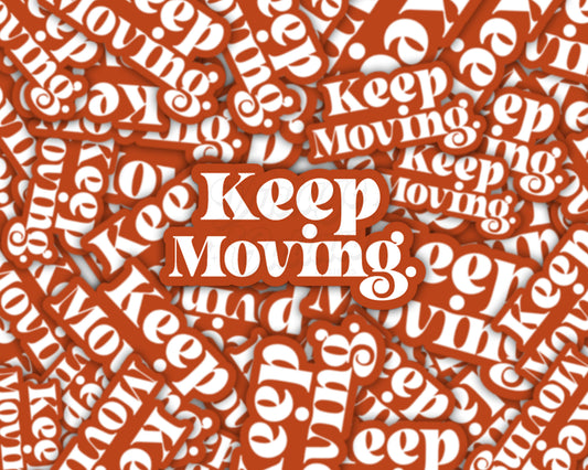 Keep Moving Sticker