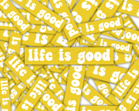 Life Is Good Sticker