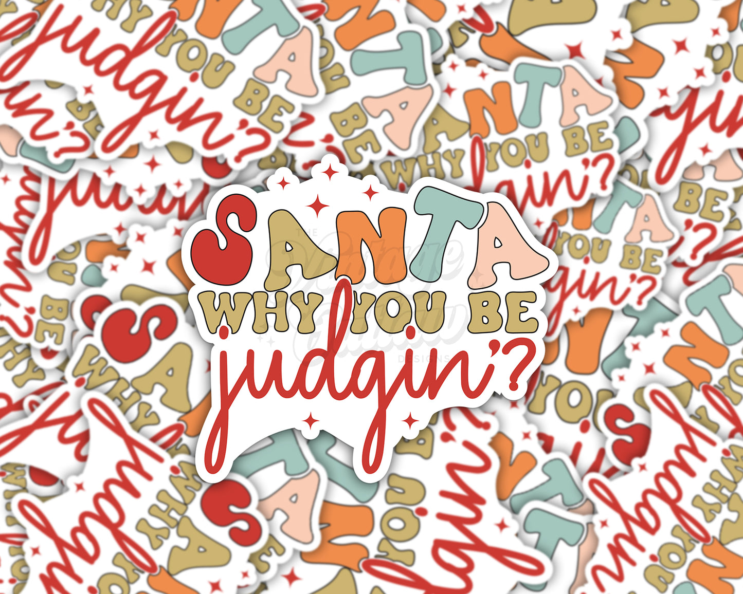 Santa Why You Judgin' Sticker